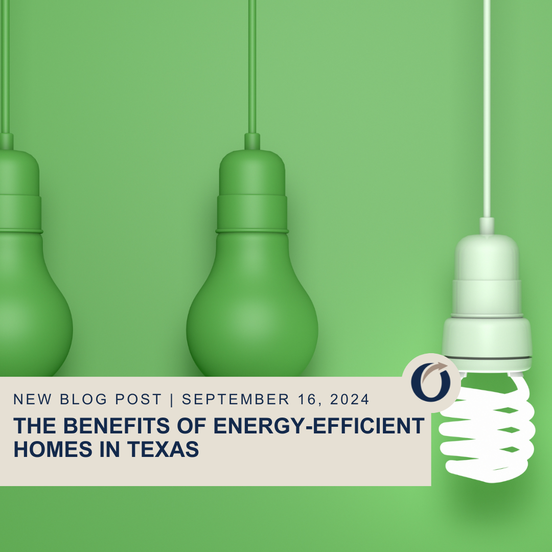 The Benefits of Energy Efficient Homes in Texas SM